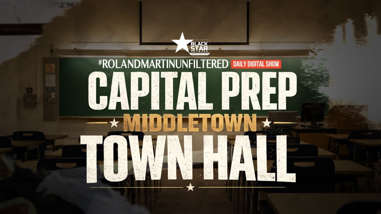 Capital Prep Middletown Townhall | #RolandMartinUnfiltered