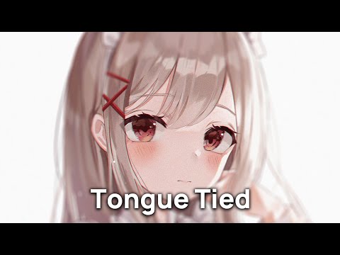 「Nightcore」→ Tongue Tied