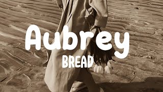 Bread - Aubrey (Lyrics)