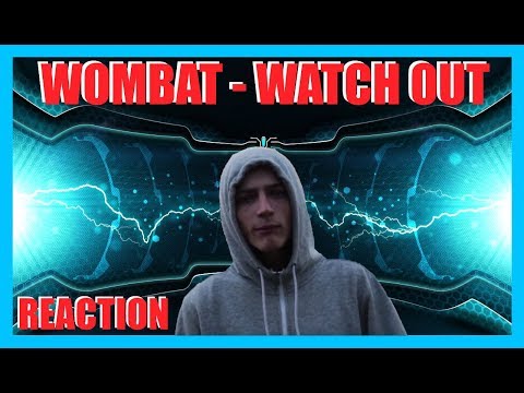WOMBAT - 'WATCH OUT' / REACTION