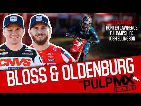 PulpMX Show 641 - Hunter Lawrence, RJ Hampshire, Ellingson w/ Bloss & Oldenburg in Studio