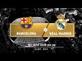 El Clásico Preview | Barcelona - Real Madrid