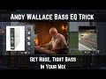 Andy Wallace Bass EQ Trick Get Huge Tight Bass In Your Mix