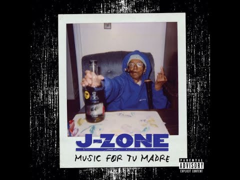 J -Zone ‎– Music For Tu Madre (Full Album)