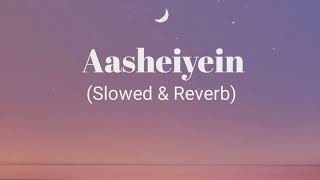 Aashayein | आशाएं | (Slowed and Reverb) KK | Iqbal