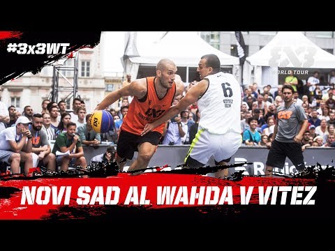 Novi Sad Al Wahda v Vitez - Full Game - Semi-Final - FIBA 3x3 World Tour Prague Masters 2017