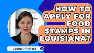 How To Apply For Food Stamps In Louisiana? - CountyOffice.org