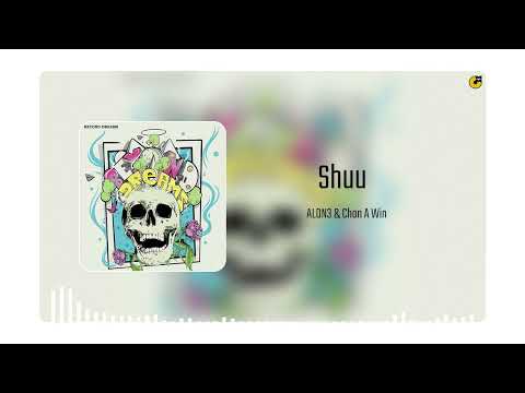 ALON3 , Chan A Win - Shuu  (Official Art Track)