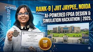 Interview with Preyerna, JIIT Jaypee, Noida | Rank-9 | AI-Powered FPGA Design & Simulation Hackathon