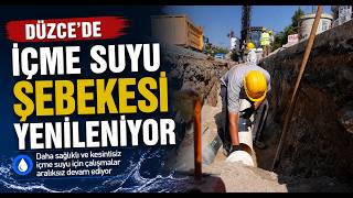 Düzce'de İçme Suyu Şebekesi Yenileniyor