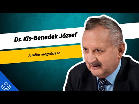 Pirkadat: Dr. Kis-Benedek József – A béke megvédése