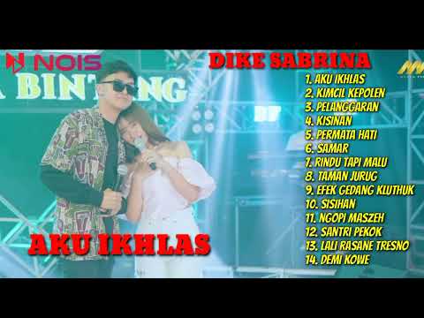 AKU IKHLAS "DIKE SABRINA FEAT BANGKIT YU" FULL ALBUM TERBARU 2024