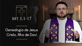 Homilia Diária | Terça-feira - 3ª Semana do Advento (Mt 1,1-17)