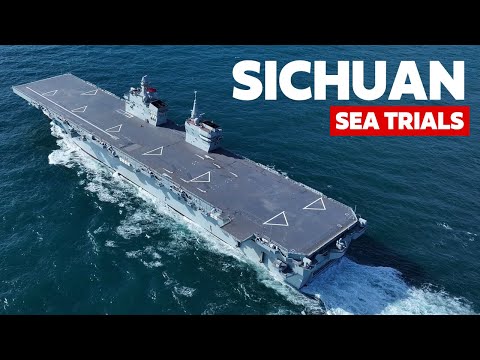 China's first Type 076 Amphibious assault ship Sichuan Sea Trials Begin