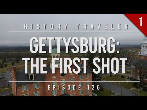 Gettysburg: The First Shot | History Traveler Episode 126