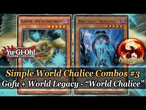 Yu-Gi-Oh! Simple World Chalice Combos 3: Blackwing Gofu + World Legacy - "World Chalice"