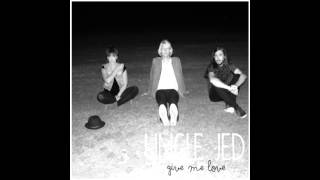 Uncle Jed - Give Me Love (ITunes Version)