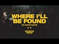 Where I’ll Be Found