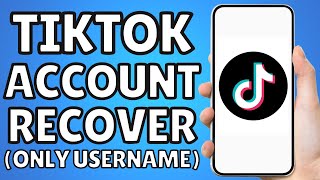 How To Recover Tiktok Account With Only Username iOS