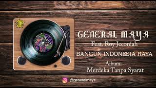 Download lagu General Maya Ft. Roy Jeconiah - Bangun Indonesia Raya mp3 Download lagu General Maya Ft. Roy Jeconiah - Bangun Indonesia Raya mp3
