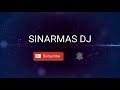 Joget Ala Sinarmas Dj Kocak Abis