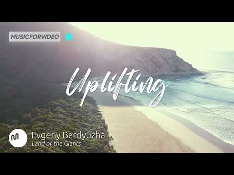 Best Cinematic Uplifting Music for Video [ Evgeny Bardyuzha - Land of the Giants ]
