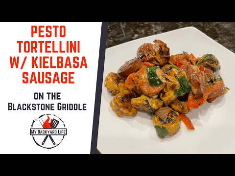 Pesto Tortellini w/ Kielbasa Sausage Recipe on the Blackstone Griddle