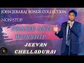 Non Stop Praise And Worship Tamil Songs Jeevan Chelladurai Johnjebaraj Jeevanchelladurai