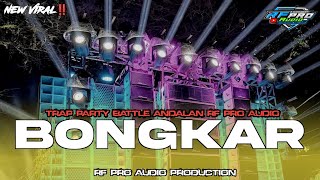 Download lagu DJ BONGKAR ‼️ TRAP PARTY BATTLE NROTOK ANDALAN RF PRO AUDIO mp3