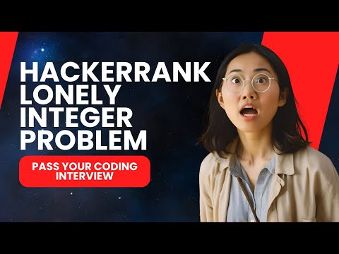 Mastering Hackerranks Lonely Integer Problem 5 With Code
