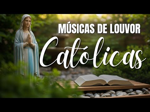 🙌🏻🔥 Lindas Músicas Católicas de Louvor e Adoração Para Acalmar a Alma