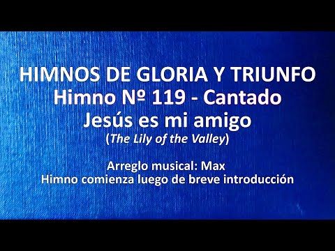 Himnos de Gloria Nº 119 - Jesús es mi amigo