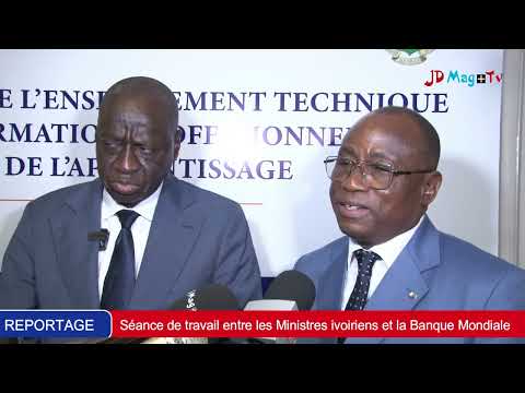 Enseignement Technique : Séance de travail entre les ministres ivoiriens et la Banque Mondiale