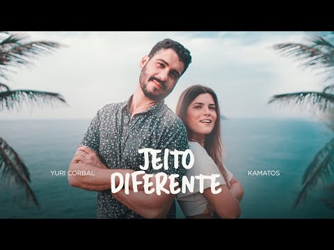 Yuri Corbal, Kamatos  - Jeito Diferente (Clipe Oficial)