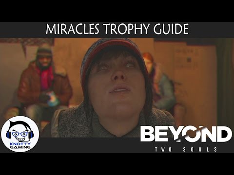 Beyond Two Souls (PS4): Miracles Trophy Guide