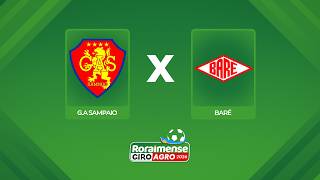 AO VIVO: G.A SAMPAIO X BARÉ | 5ª RODADA | RORAIMENSE GIROAGRO 2026
