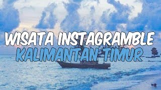 6 Tempat Wisata Alam Paling Menarik dan Instagramable di Kalimantan Timur
