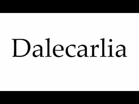 How to Pronounce Dalecarlia