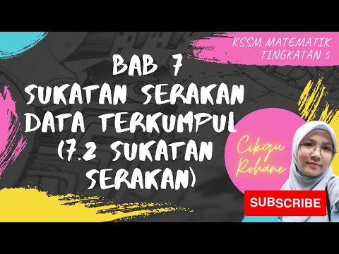KSSM MATEMATIK TINGKATAN 5 BAB 7 SUKATAN SERAKAN DATA TERKUMPUL (7.2 SUKATAN SERAKAN)