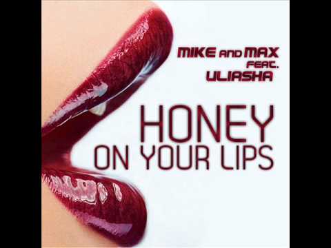 Mike - Max feat. Uliasha - Honey On Your Lips Demo Mix