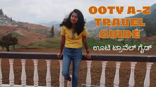 Ooty A-Z Travel Guide | ಊಟಿ ಟ್ರಾವೆಲ್ ಗೈಡ್ | Ooty travel guide in kannada | how to reach ooty | ooty