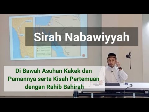 7. Di bawah Asuhan Kakeknya dan Kisah Pertemuan dengan Rahib Bahira | Sirah Nabawiyyah | Dr. Arfan M