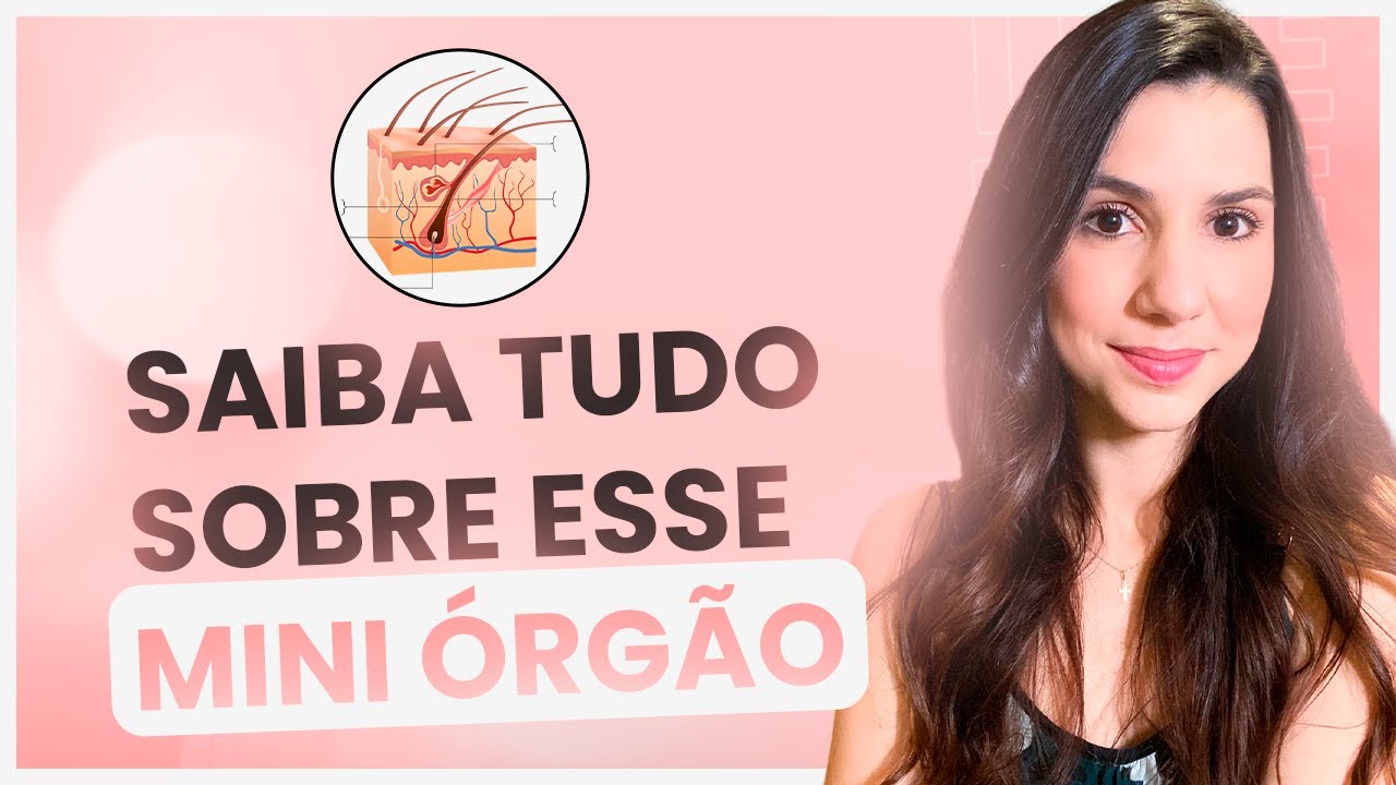 Anatomia e fisiologia do FOLÍCULO PILOSO