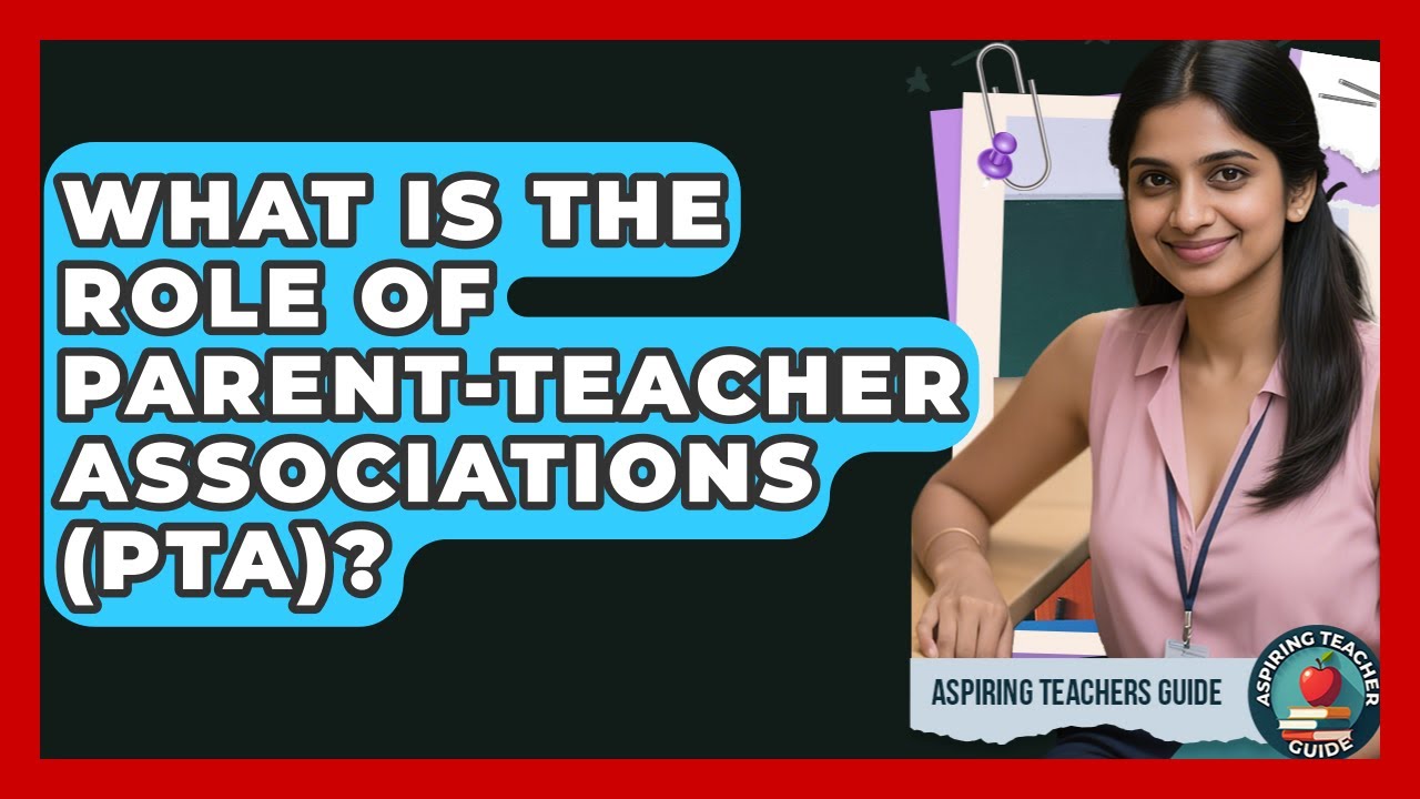 What Is The Role Of Parent-teacher Associations (PTA)? - Aspiring Teacher Guide