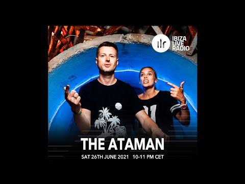 THE ATAMAN - Ibiza Live Radio 2021 Dance Music