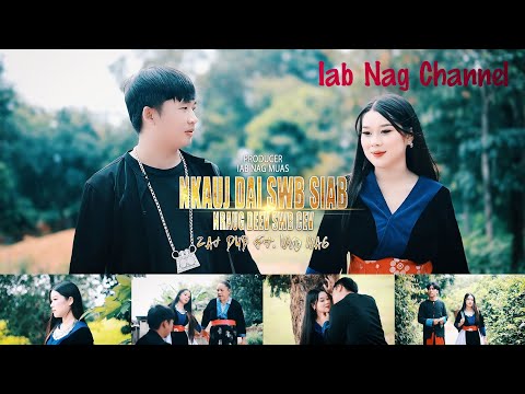 Zaj Dub Ft. Iab Nag- Nkauj Dai Swb Siab Nraug Deev Swb Cev (Official Music Video)