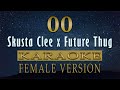 Oo - Skusta Clee x Future Thug (KARAOKE) Female Version