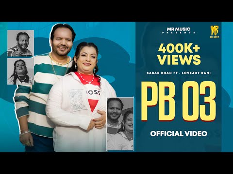 PB03 | Official Video | Sabar Khan | Lovejot Rani | MR Music | New Punjabi Song | Latest Song 2025|