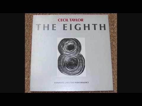 Cecil Taylor - The Eighth Complete Unedited Performance 4/4