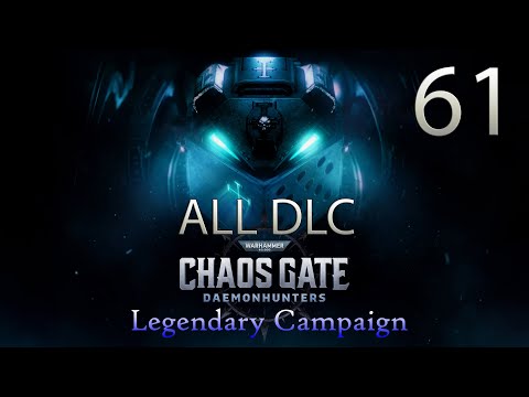 Chaos Gate Daemon Hunters - Legendary All DLC Campaign - Episode 61
